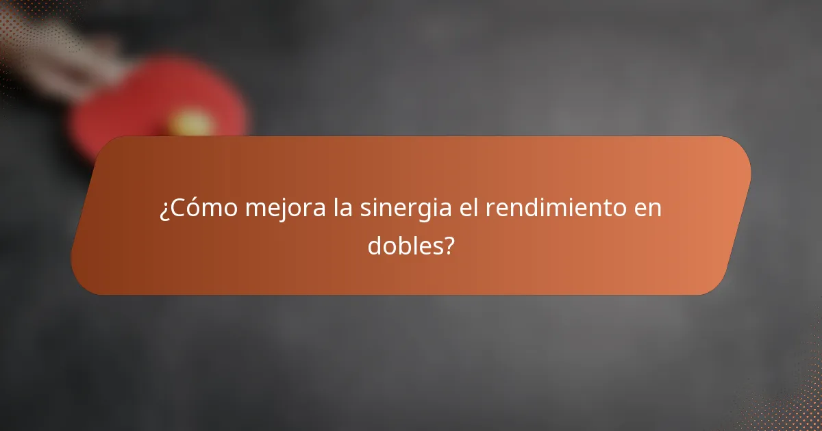 ¿Cómo mejora la sinergia el rendimiento en dobles?