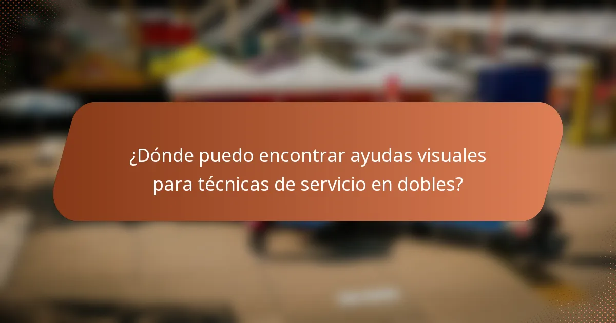 ¿Dónde puedo encontrar ayudas visuales para técnicas de servicio en dobles?